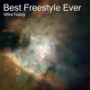MikeNasty - Best Freestyle Ever - Single